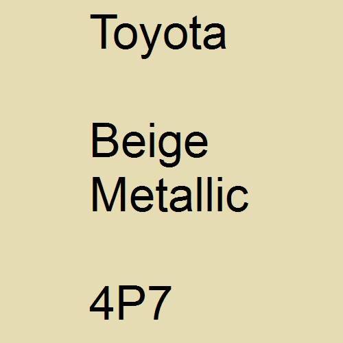 Toyota, Beige Metallic, 4P7.